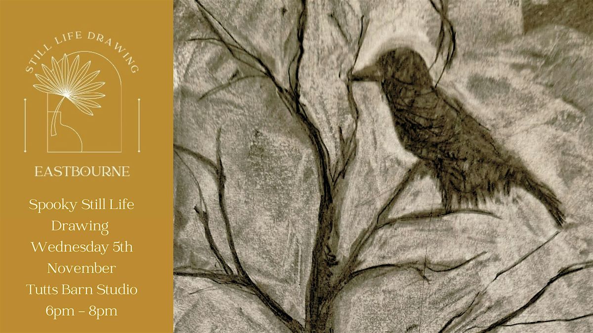 Spooky Still Life Art At Tutts Barn Wednesday 5th November