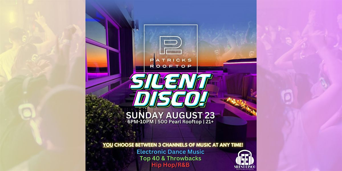ROOFTOP Silent Disco at Patrick's Rooftop! (500 Pearl) - Sunday 8\/23\/26