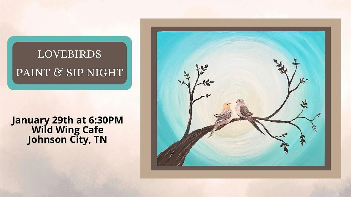 Lovebirds Paint and Sip - Johnson City Tn