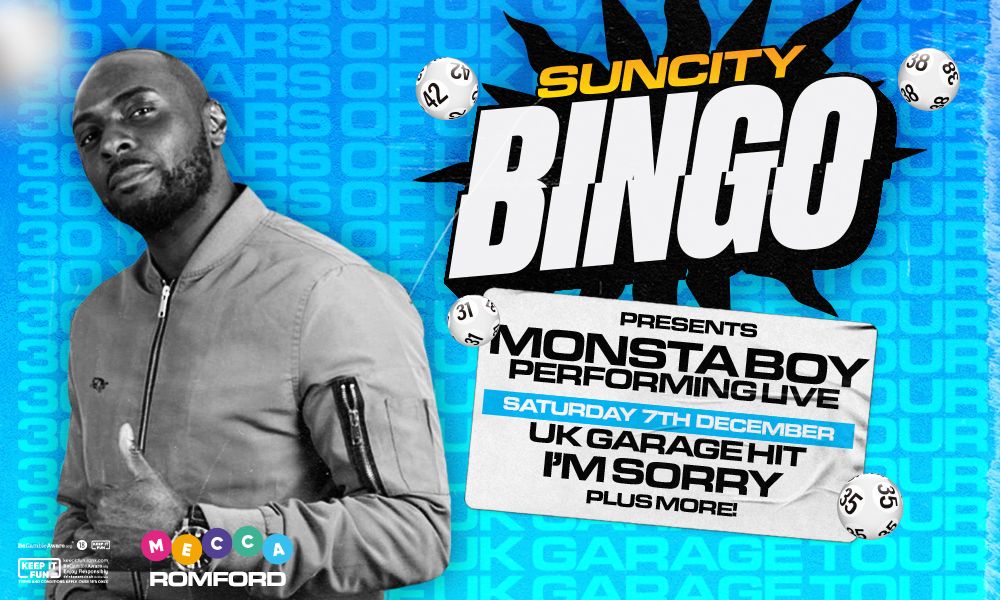 Sun City Bingo - Romford w\/ MONSTA BOY (Sorry!)