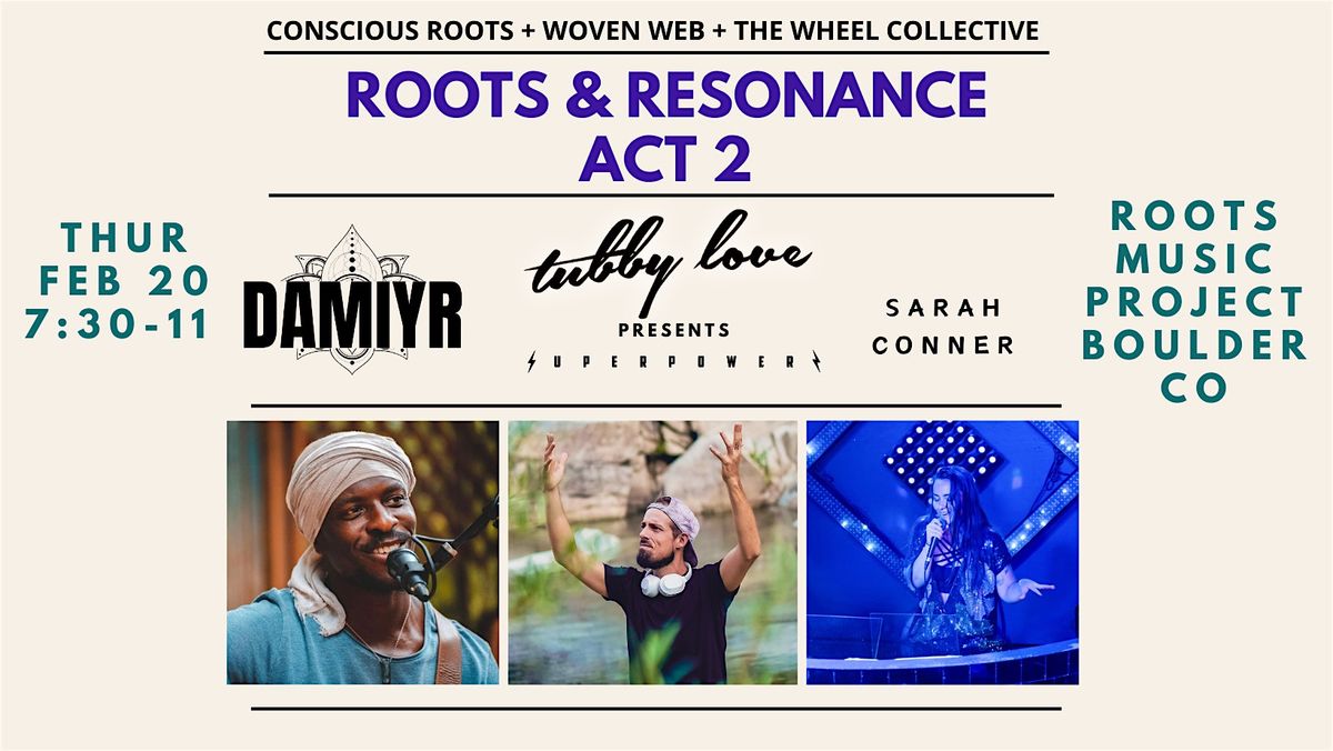 Roots & Resonance: Tubby Love Presents SUPERPOWERS + Damiyr + Sarah Conner