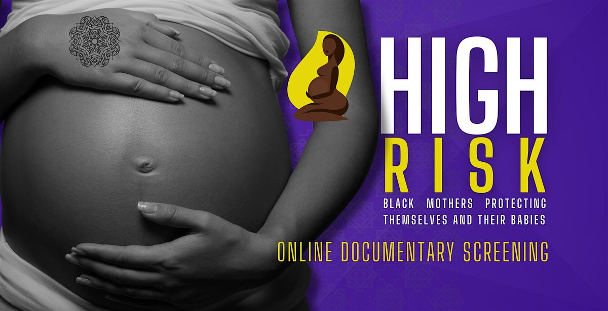 High Risk: Black Maternal Health Documentary Screening