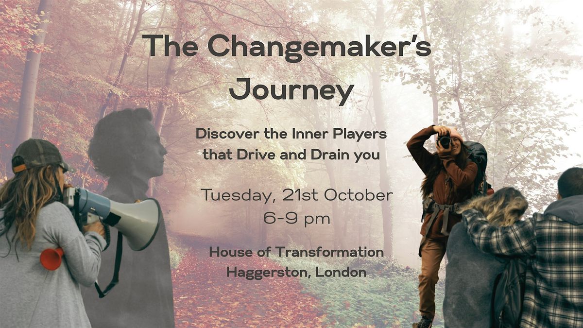 The Changemaker's Journey - The Inner Players That Drive and Drain You