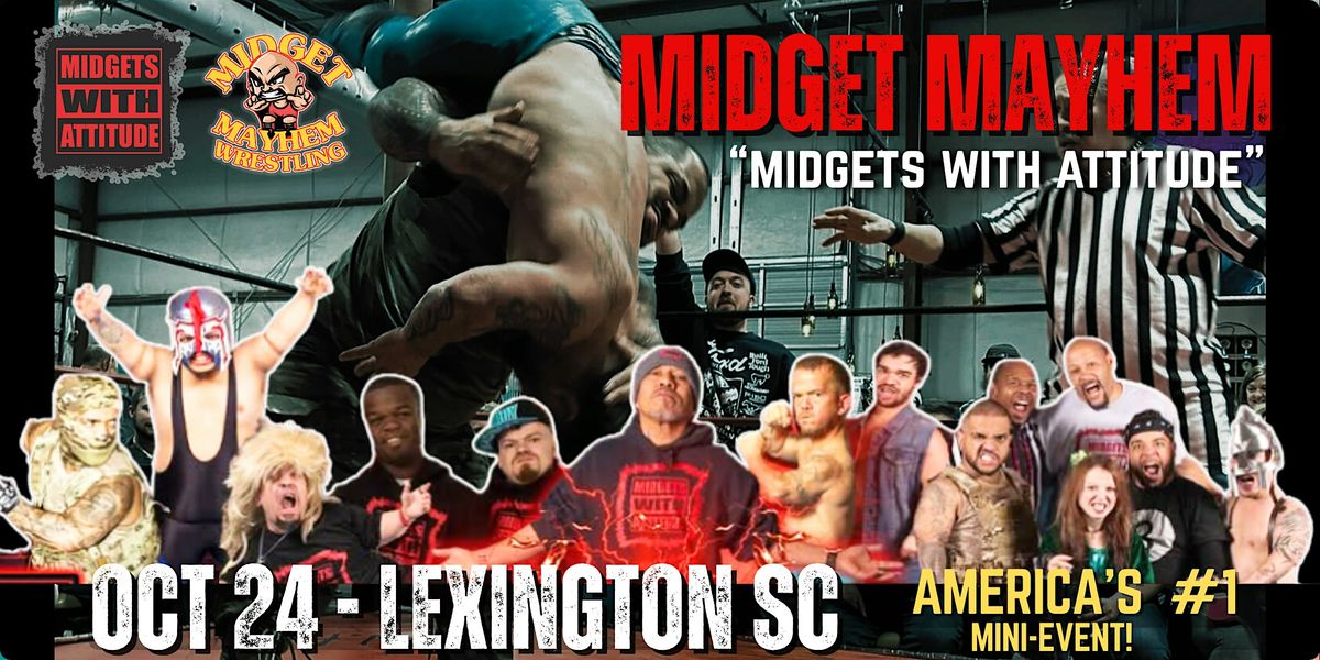 "Midgets With Attitude" @ Midget Mayhem Wrestling LIVE! Lexington SC (21+)