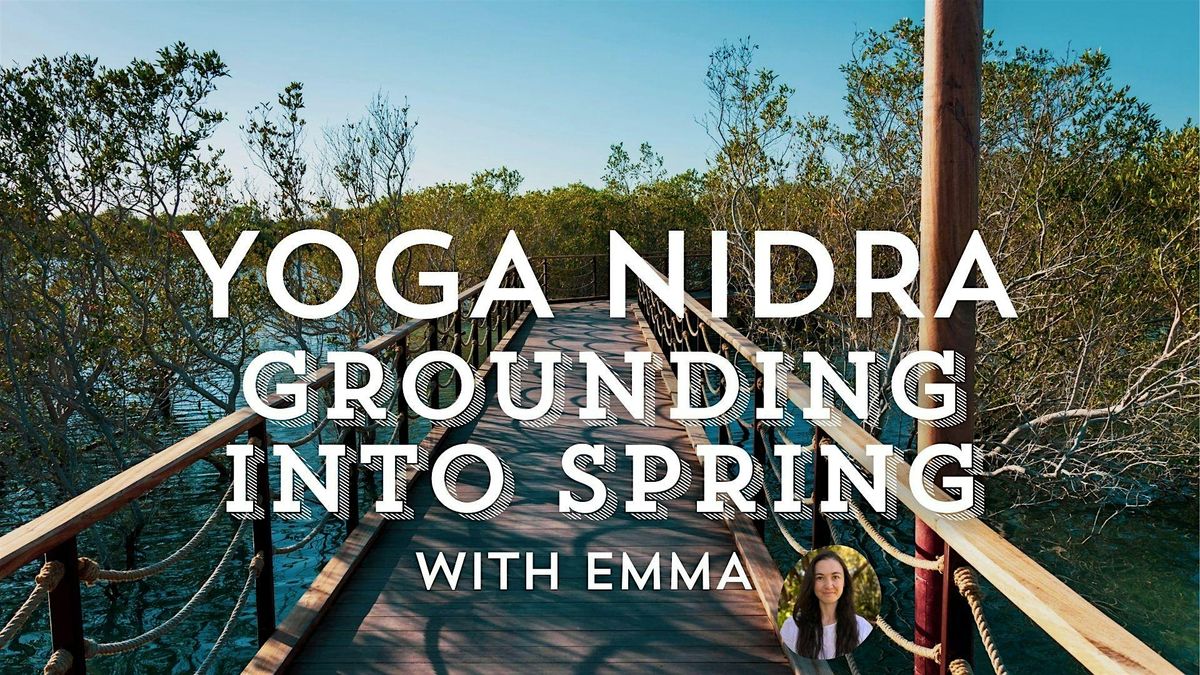 Yoga Nidra: Grounding into Spring