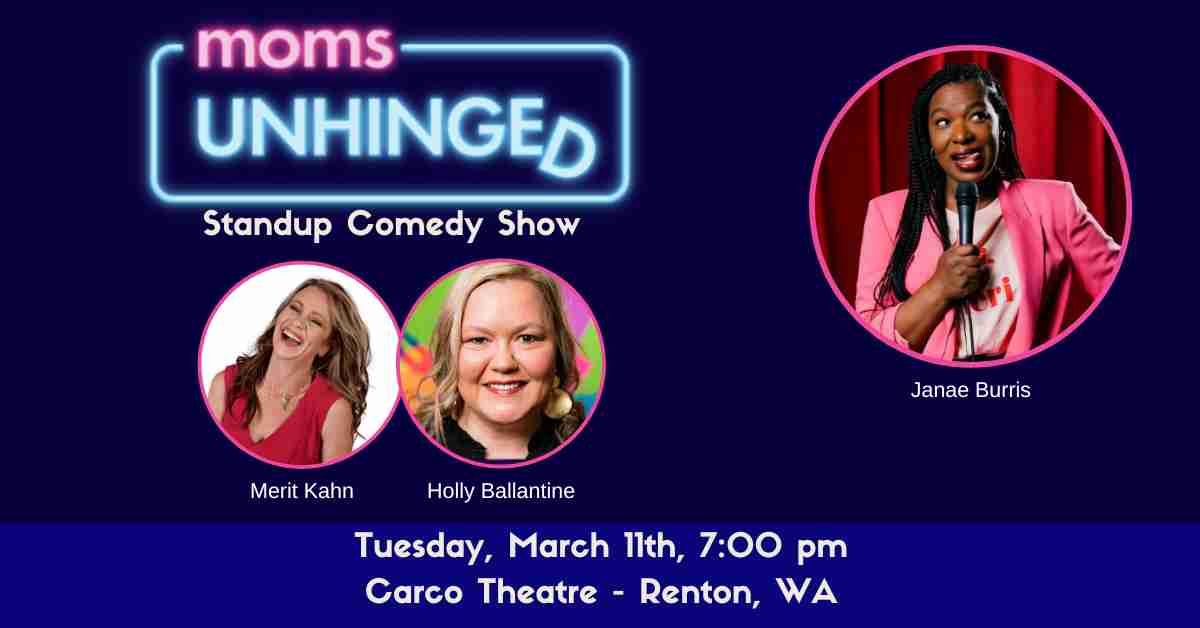 Moms Unhinged Standup Comedy Show in Renton, WA