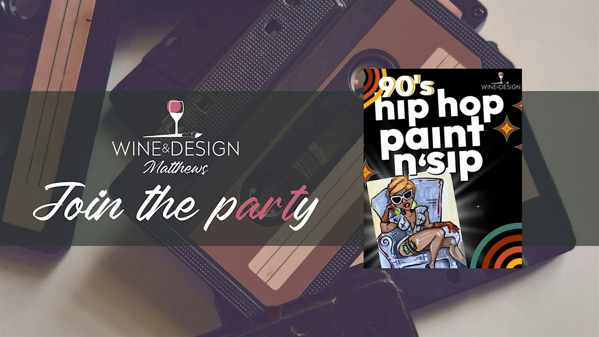 90s Hip Hop Paint and Sip Night
