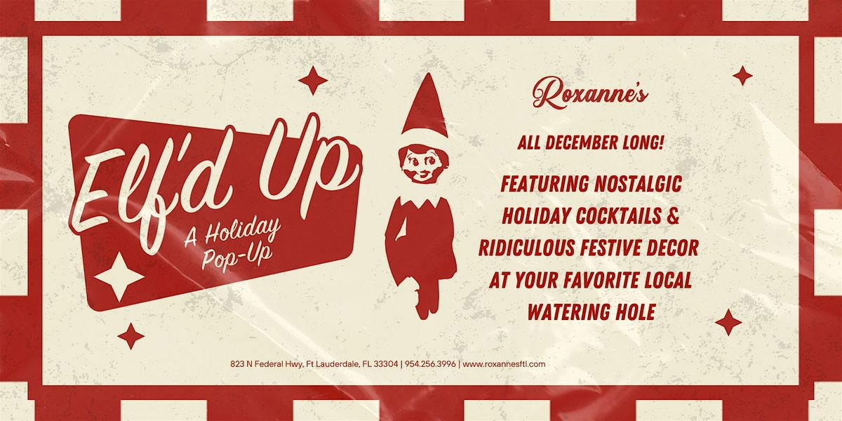 Elf'd Up: A Holiday Pop-Up | Roxanne's Liquor Bar + Kitchen