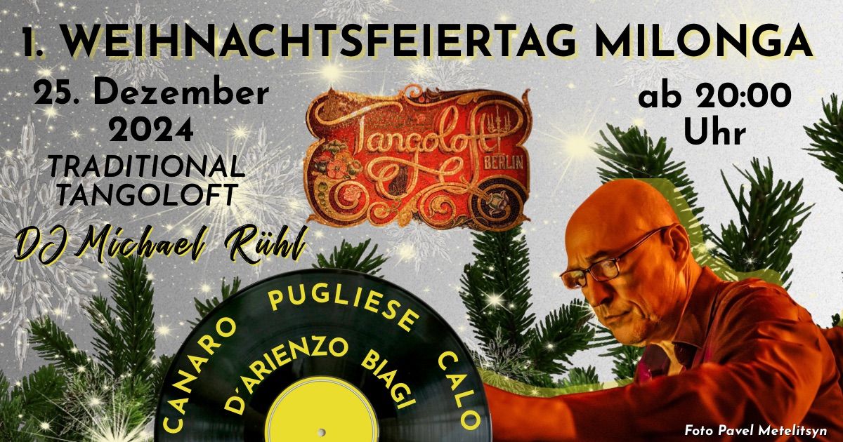 1. Weihnachtsfeiertag Milonga \u2728\ud83c\udf84\u2728 DJ Micha R\u00fchl \u2728\ud83c\udf84\u2728 Traditional Tangoloft 