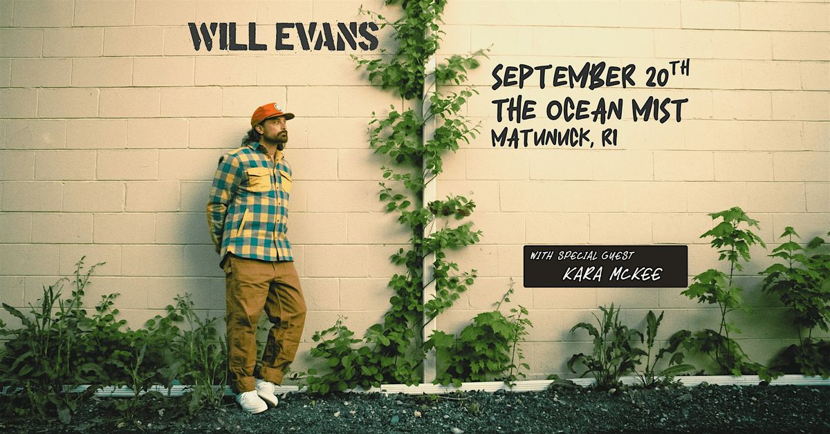 Will Evans w\/ Special Guest Kara Mckee @ The Ocean Mist