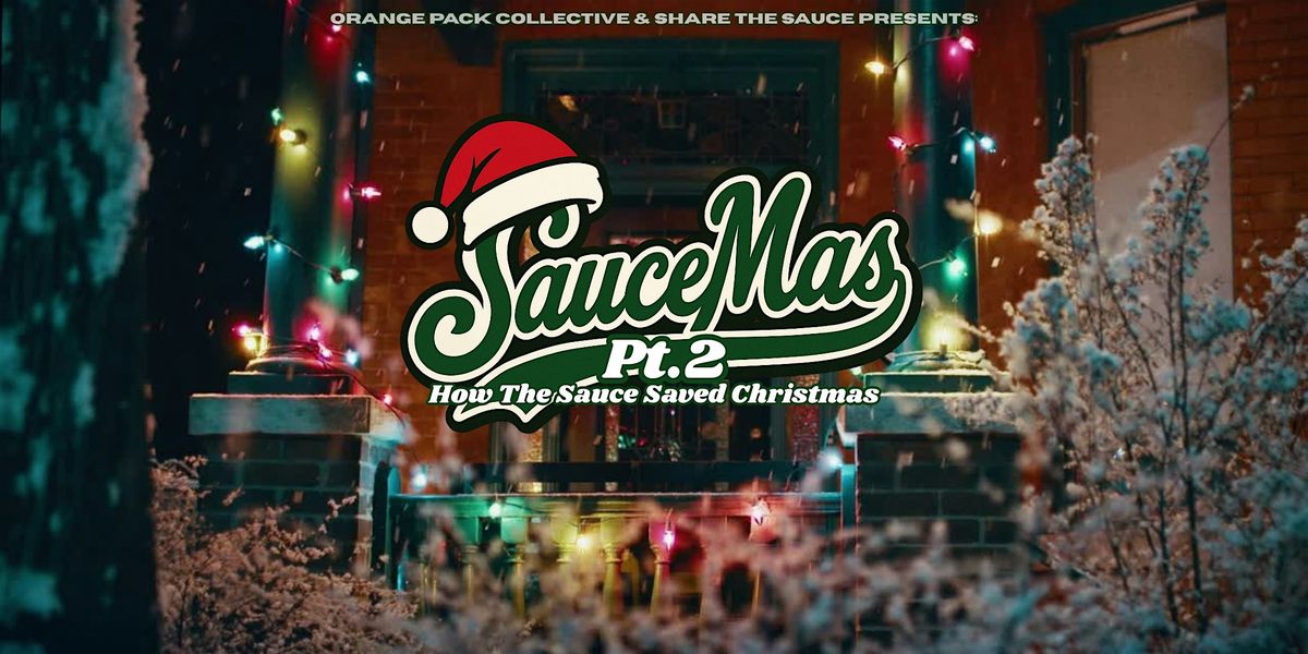 SauceMas Pt. II: How The Sauce Saved Christmas
