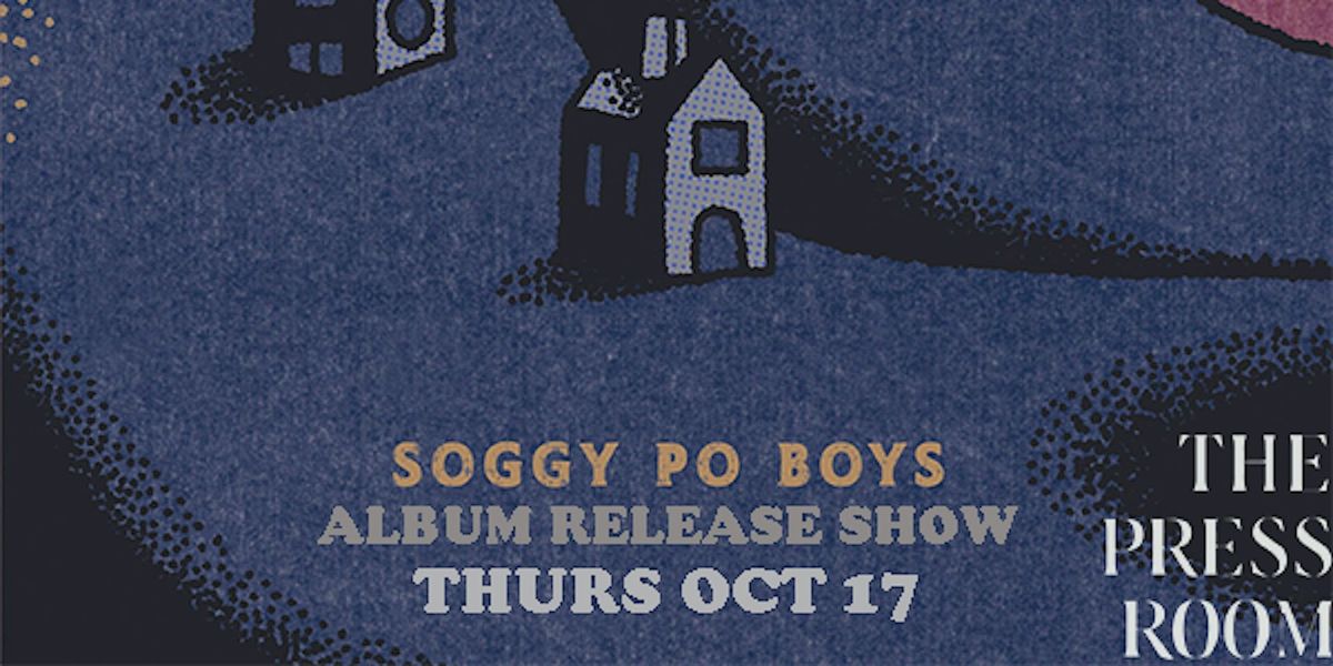 Soggy Po Boys Album Release Show