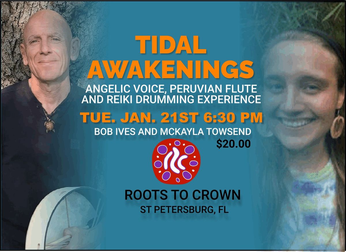 Tidal Awakenings: Angelic voice, Peruvian Flute and Reiki Drumming Experience