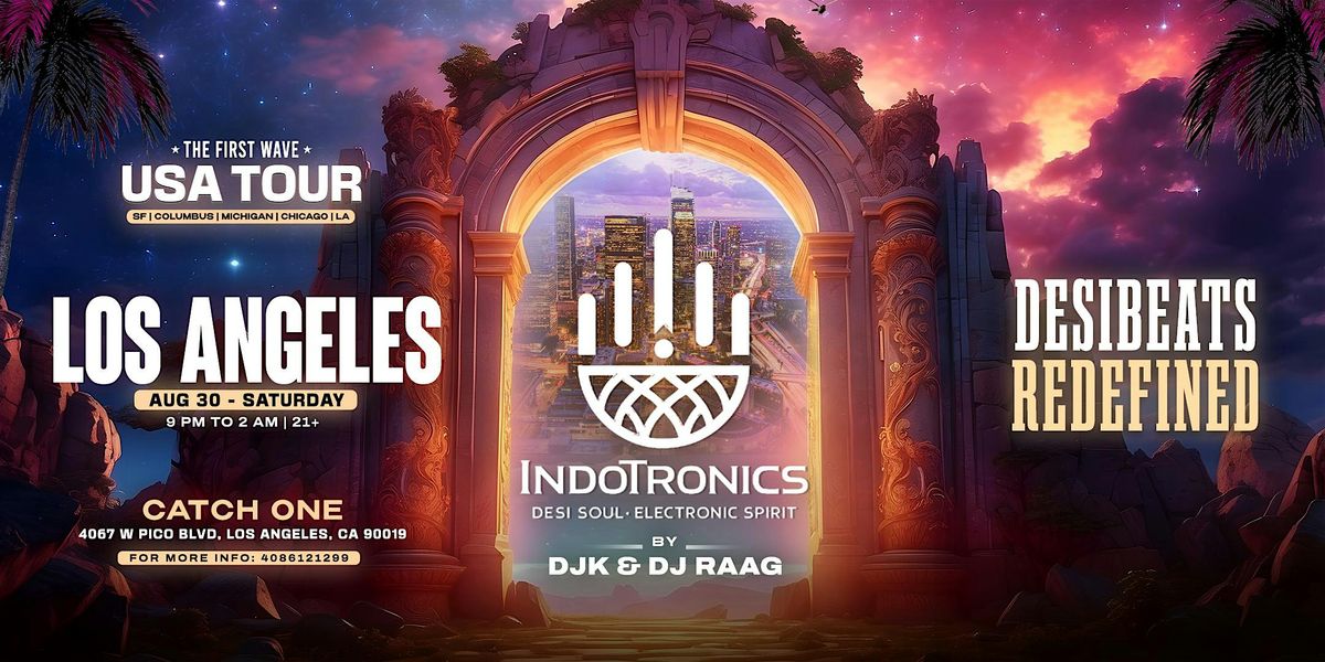 Desi Electronic Night - INDOTRONICS - USA TOUR | LOS ANGELES | AUG 30