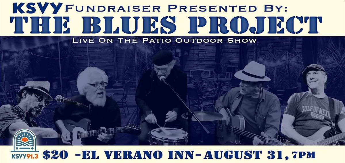 KSVY Fundraiser - The Blues Project - El Verano Inn
