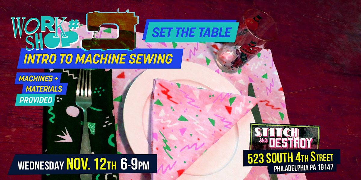 Intro to Machine Sewing- Set The Table Workshop
