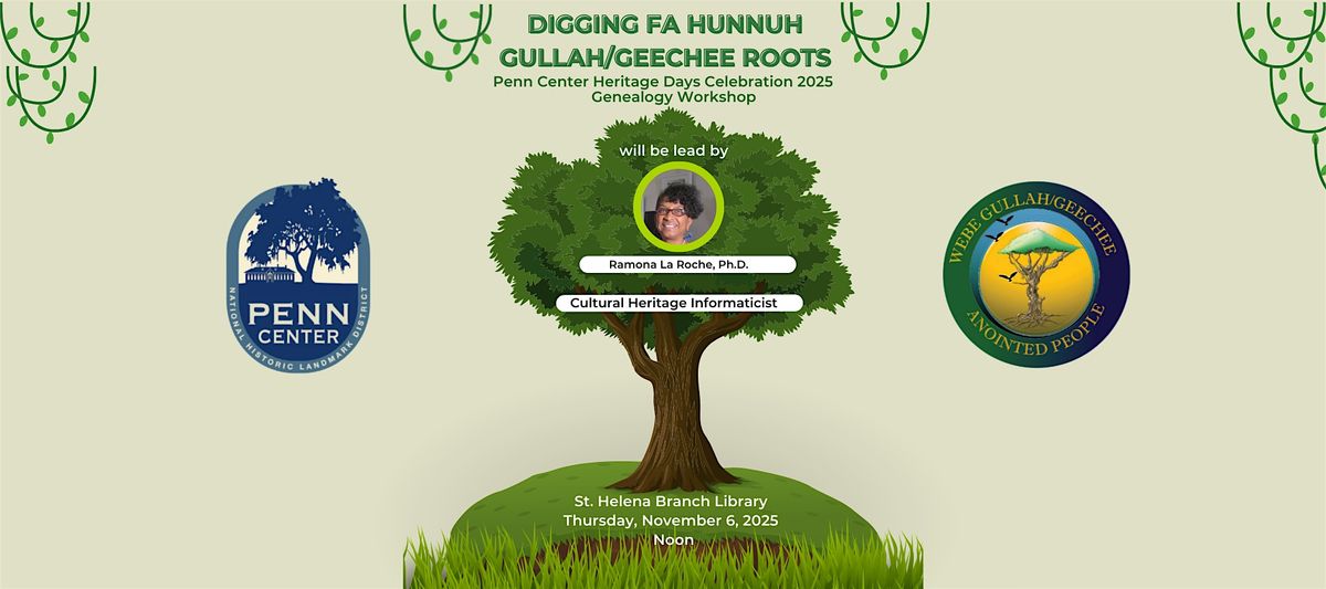 Diggin fa Hunnuh Gullah\/Geechee Roots Genealogy Workshop with Dr. R LaRoche