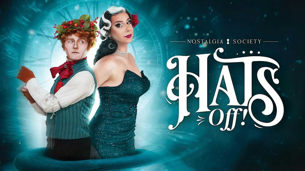Hats Off! Time Travel Cabaret Experience!