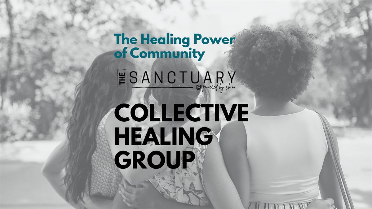 The Sanctuary:  Collective Healing Group