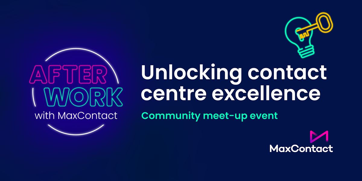 Afterwork with MaxContact - Contact Centre Community Event