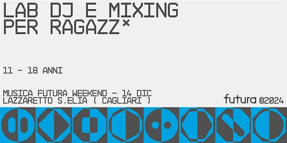 MUSICA FUTURA - Lab DJ e Mixing per ragazz* (11-18 anni)