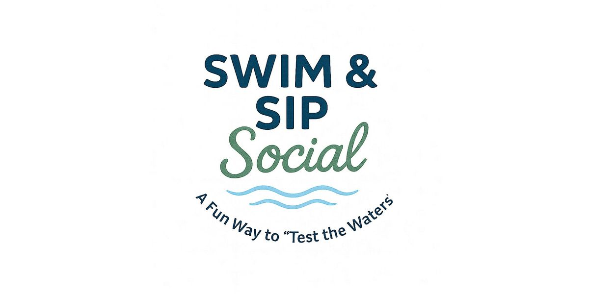 Swim & Sip Social: A Fun Way to "Test the Waters"