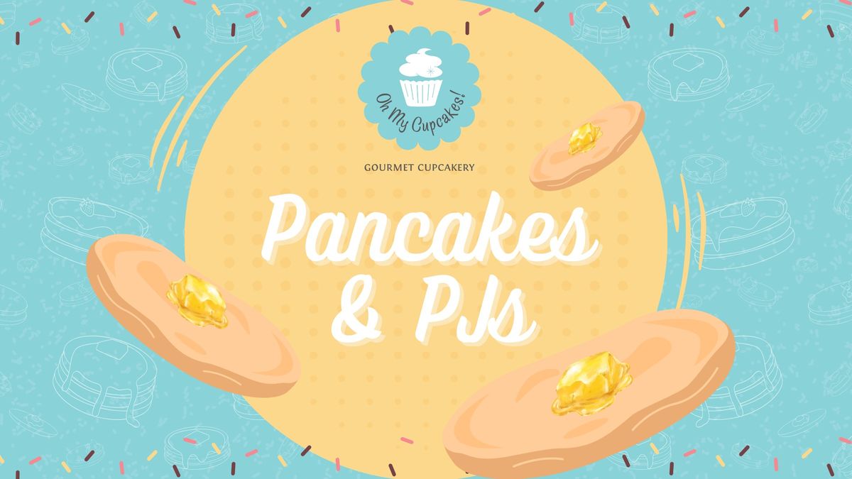 Pancakes & PJs at Oh My Cupcakes!