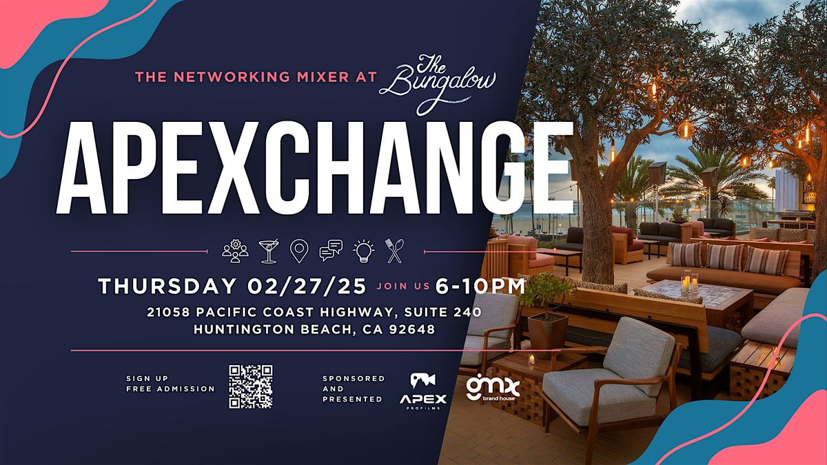 APEXCHANGE The Networking Mixer Huntington Beach