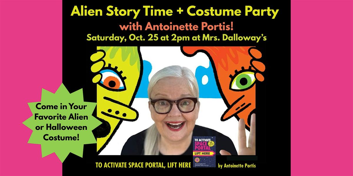 Alien Story Time + Costume Party with Antoinette Portis