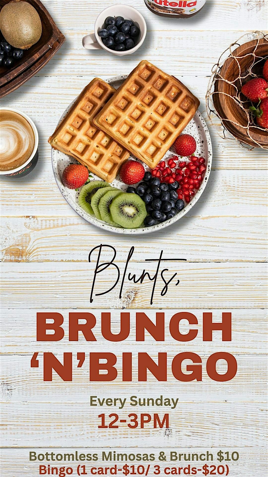 Blunts , Brunch 'n'  BINGO