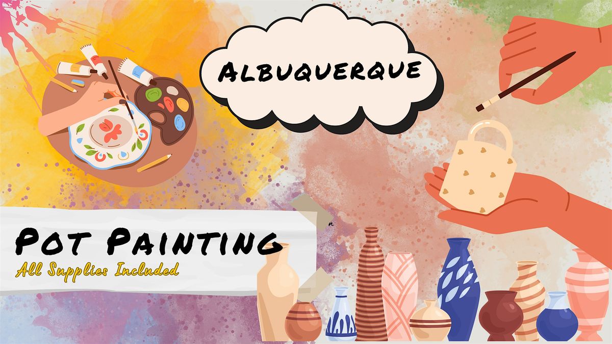Pot Painting Series \u2013 Artist Factory, Albuquerque