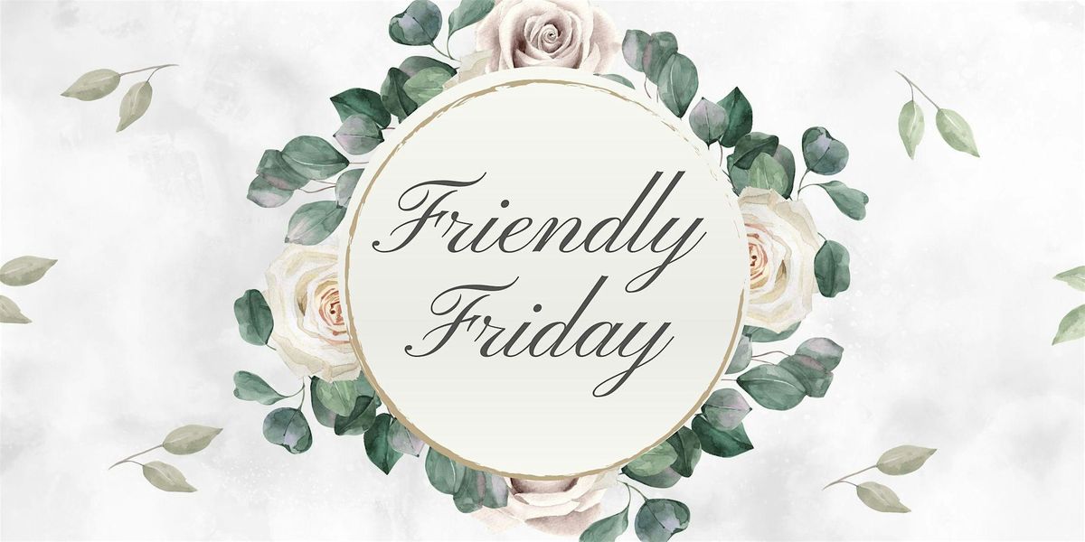 Friendly Friday: Meet New People & Make New Friends