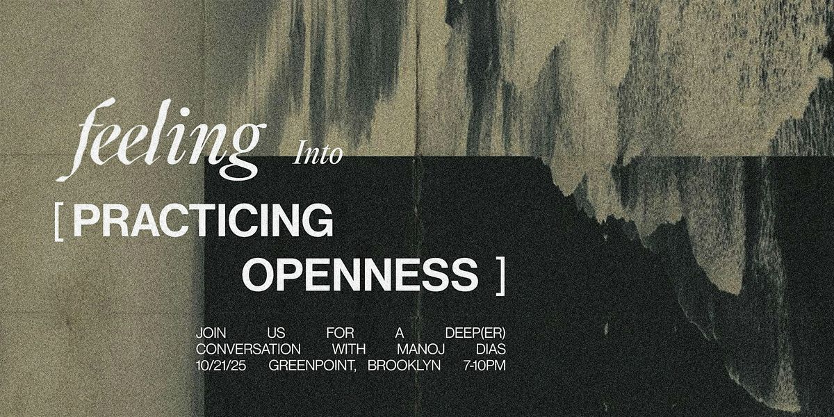 Feeling Into ed 17: practicing openness.