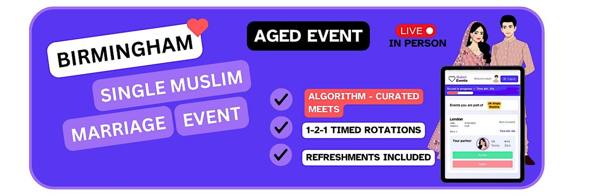 Muslim Marriage Event for Single Muslims in Birmingham (Aged Event)
