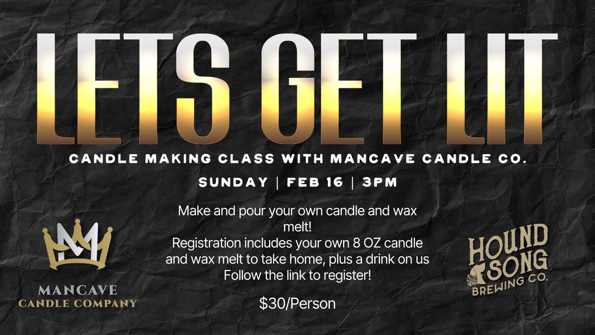 \ud83d\udd25Let's Get Lit - Candle Making Class with Mancave Candle Co