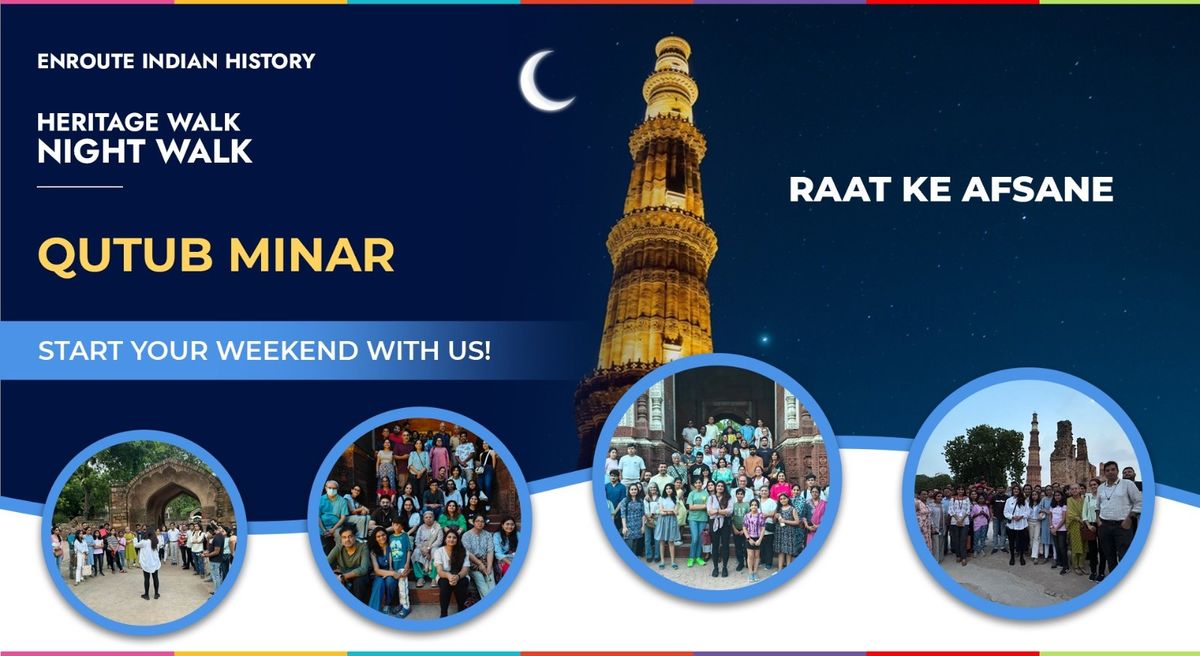 Heritage Walk: Qutub Minar: Raat Ke Afsane: Guided Tour