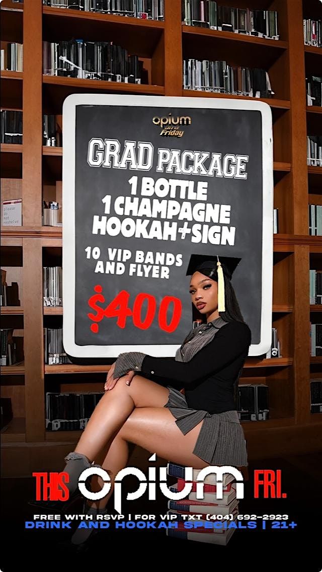 Opium On A Friday Graduation Celebration - Section Specials Available