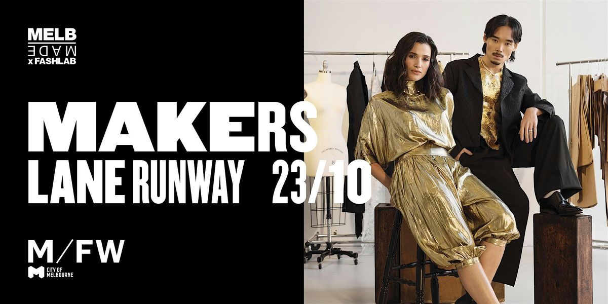 MAKERS LANE RUNWAY - by Melbourne Made x Fashlab
