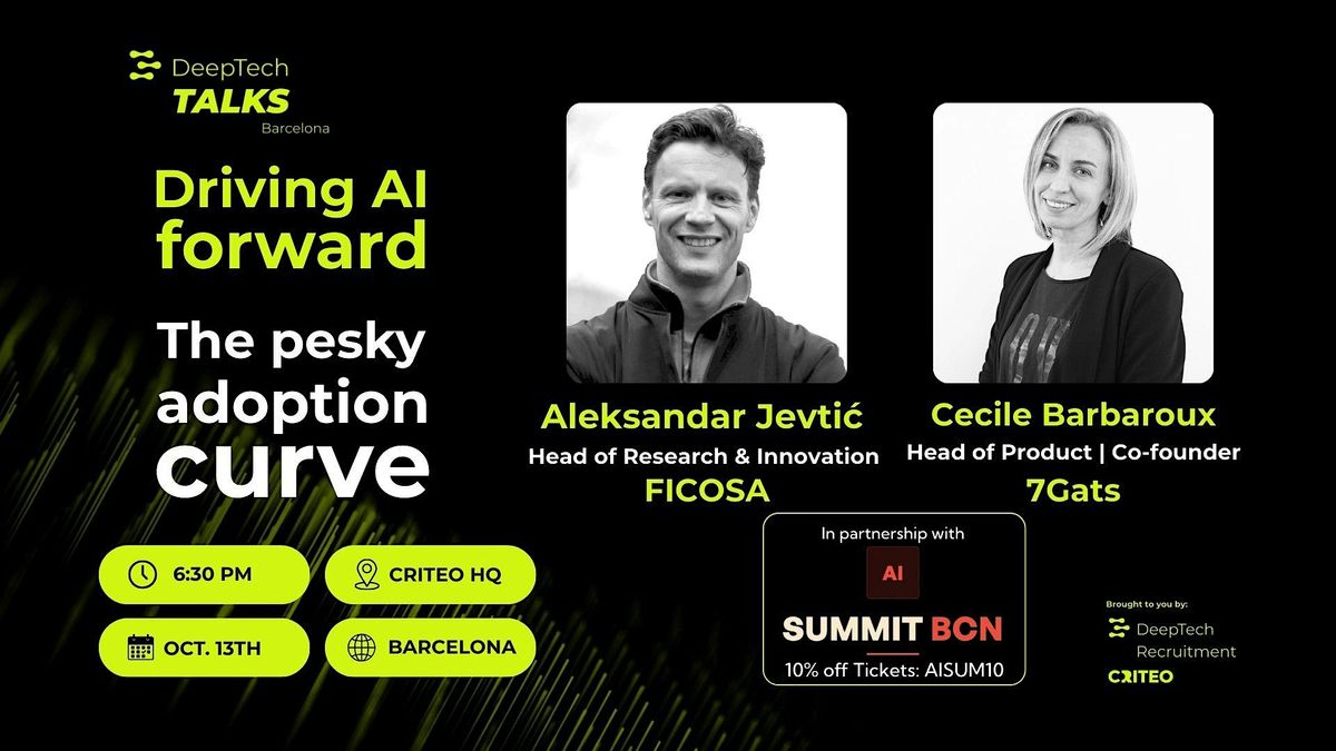 DEEPTECH TALKS BCN: Driving AI Forward \u2013 The Pesky Adoption Curve