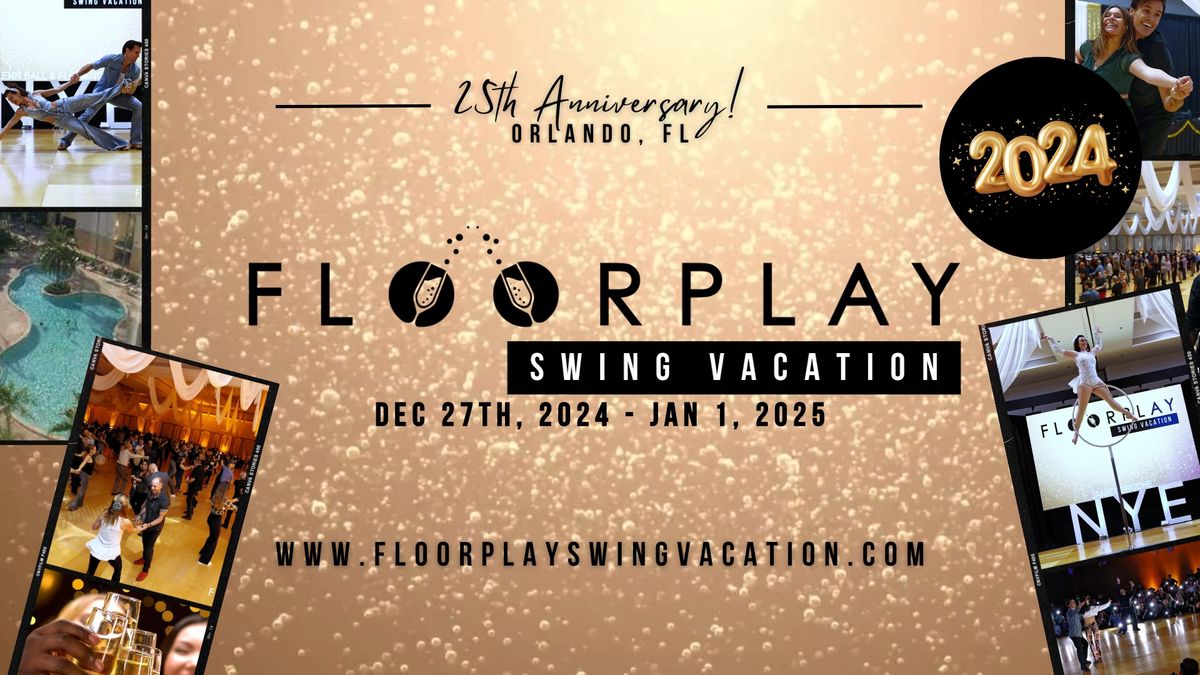 Floorplay Swing Vacation 24-25 \/\/ 25th Anniversary