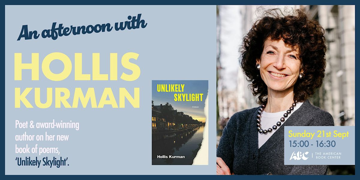 An Afternoon with Hollis Kurman: book presentation Unlikely Skylight