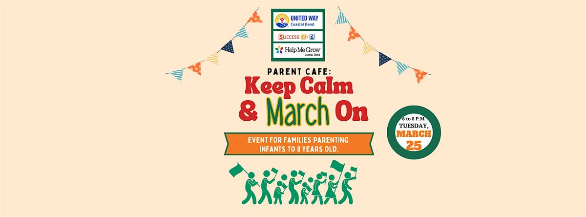 Parent Cafe: Keep Calm and March On