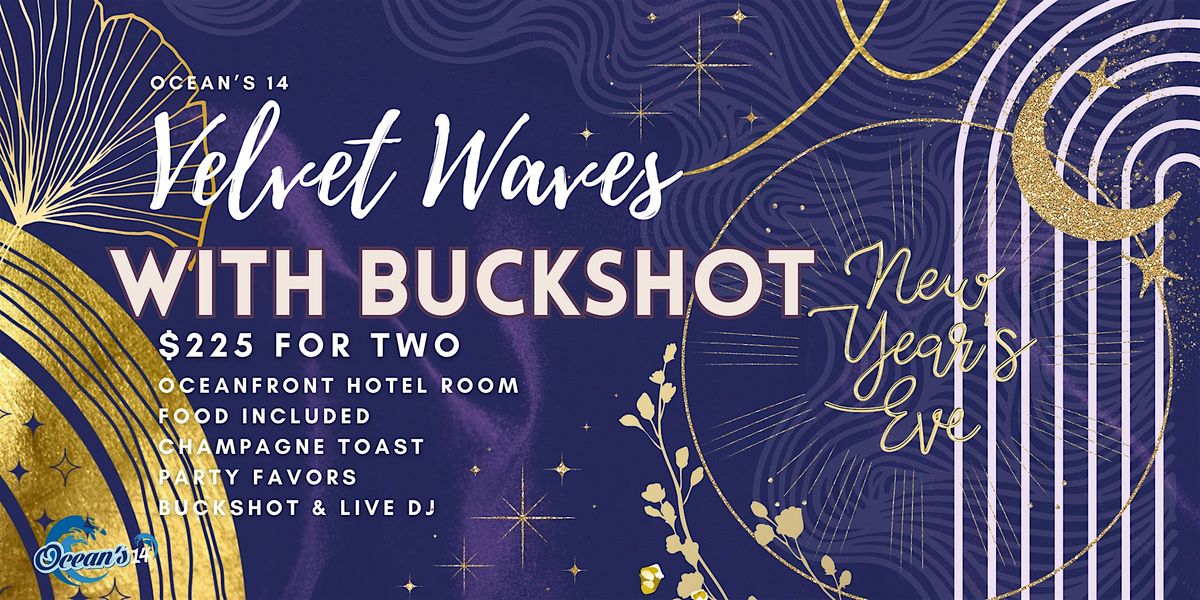 New Years Eve: Velvet Waves Edition with Buckshot