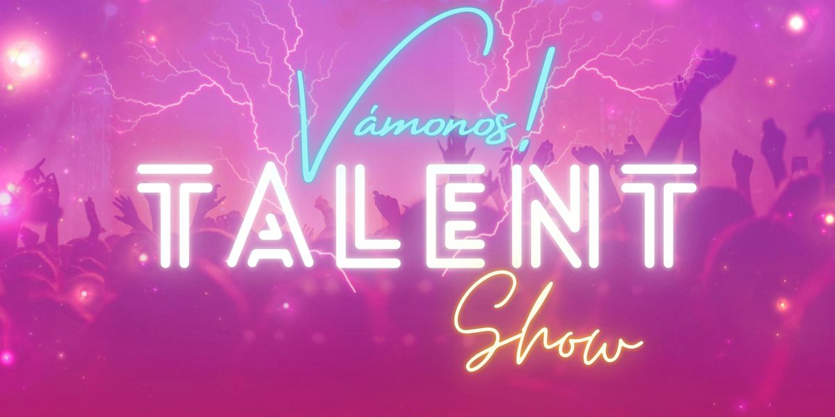 Vamonos! Talent Show