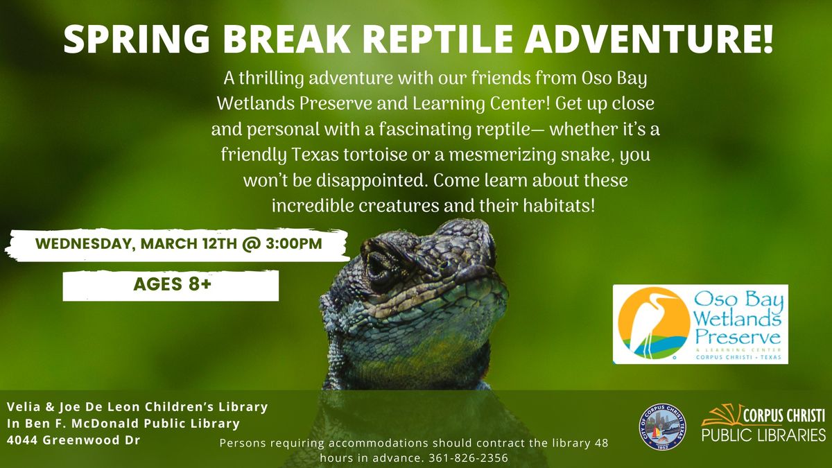 Spring Break Reptile Adventure!