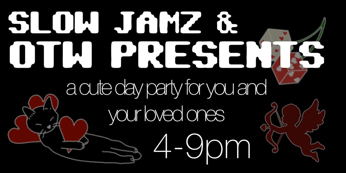 Slow Jamz x OTW Presents: A Day Party!