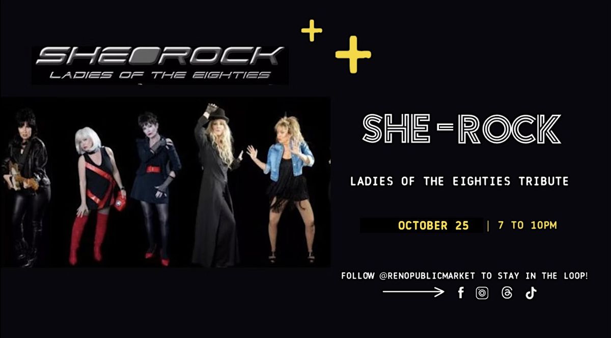 She-Rock: Ladies of the Eighties Tribute Night at Reno Public Market