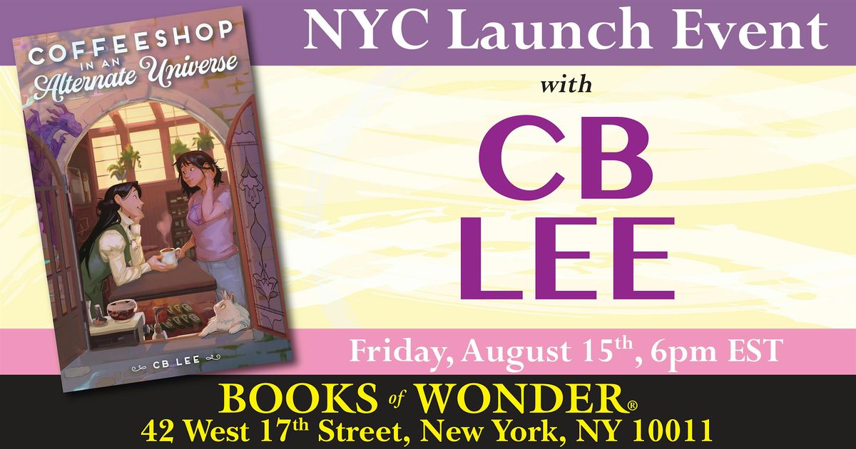 NYC Launch | Coffeeshop in an Alternate Universe by C.B. Lee