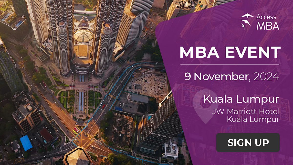 Meet Your Dream Universities at the Access MBA Event in Kuala Lumpur