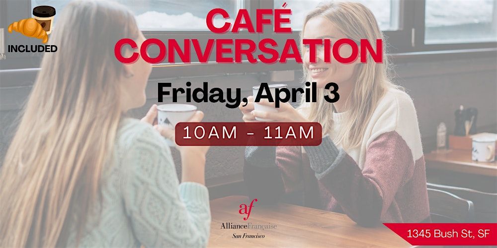 Caf\u00e9 Conversation April 3, 2026